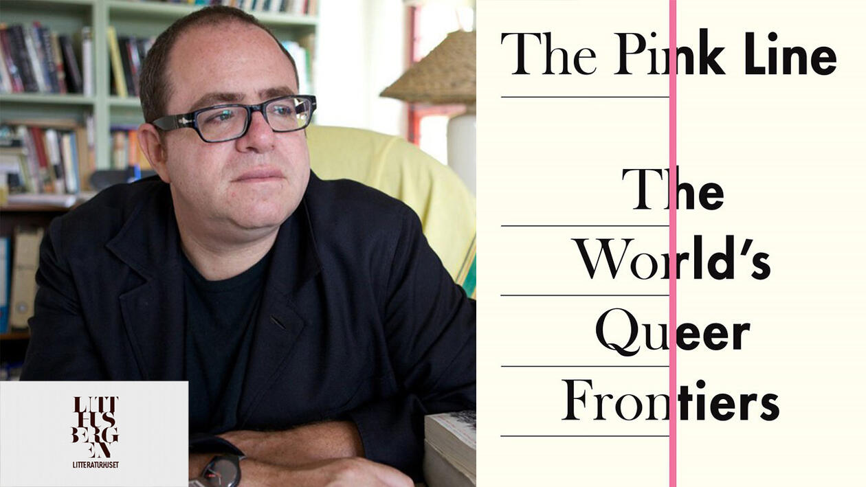 A black and white photo of a man with glasses and a dark sweater, his office in the background. Litteraturhuset i Bergen's logo is displayed in the left bottom corner. The book cover of The Pink Line - The World's Queer Frontiers to the right 