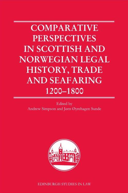 Cover Comparative Perspectives in Scottish and Norwegian Legal History, Trade and Seafaring 1200-1800
