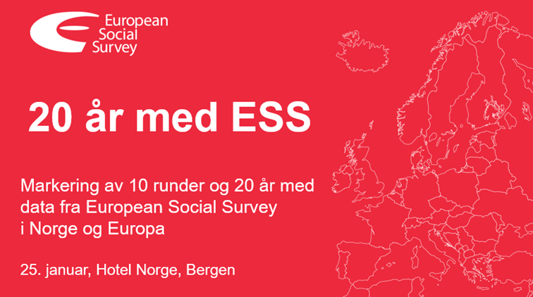 Bilete med ESS-logo, et svakt Europakart, og tekst: "20 år med ESS. Markering av 10 runder og 20 år med data fra European Social Survey i Norge og Europa. 25. januar, Hotel Norge, Bergen"