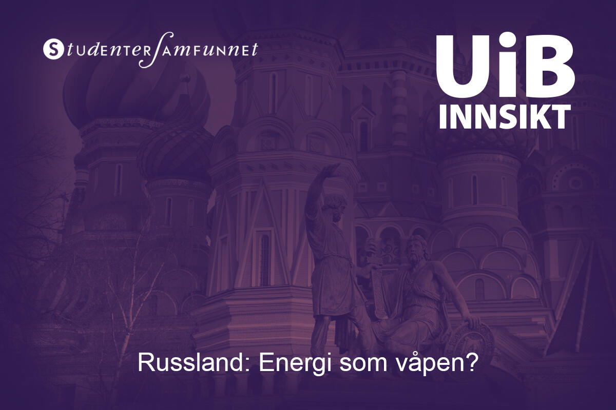 UiB Innsikt: Russland: Energi som våpen