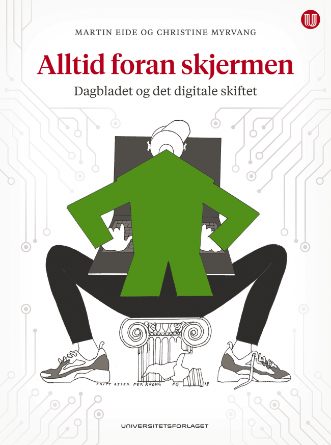 Bokomslag Alltid foran skjermen. Dagbladet og det digitale skiftet