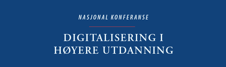 Blå bakgrunn og hvit tekst som leser: Nasjonal konferanse for digitalisering i høyere utdanning.