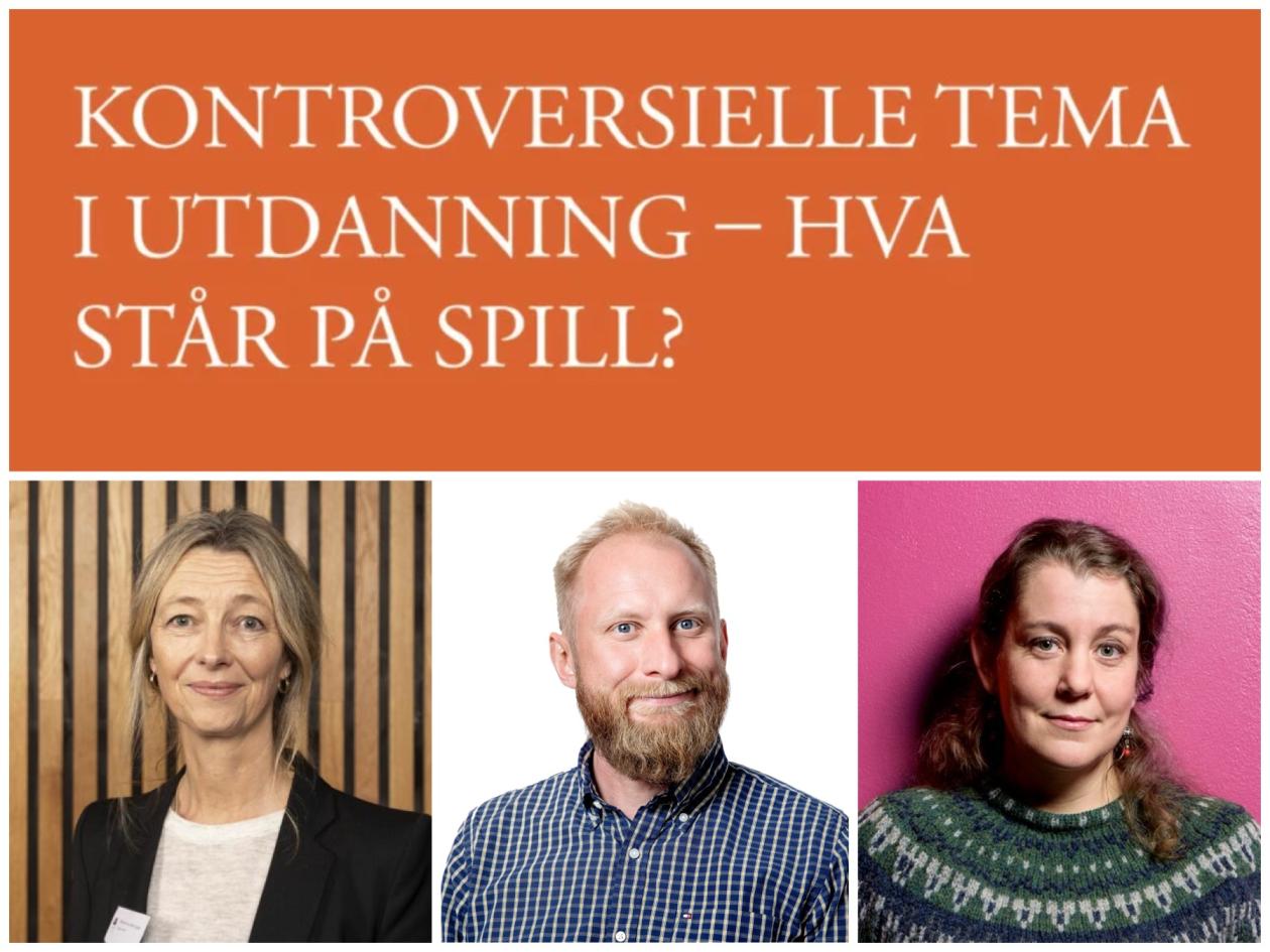 Bilde er en plakat med overskriften "kontroversielle tema i utdanningen - hva står på spill", under teksten er det portrettbilde av paneldeltakerne