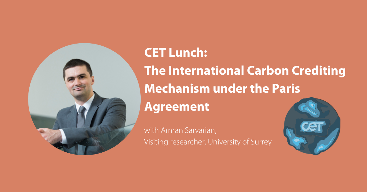 Image of Arman Sarvarian with cet lunch title:  the international carbon crediting mechanism under the paris agreement