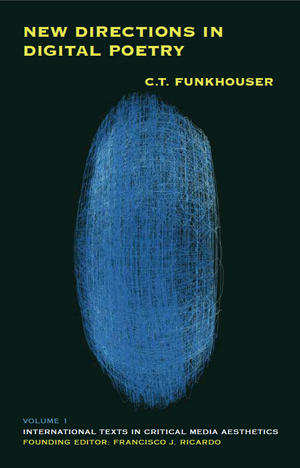 Forsiden av Funkhousers bok "New Directions in Digital Poetry" Forsiden av Funkhousers bok "New Directions in Digital Poetry"