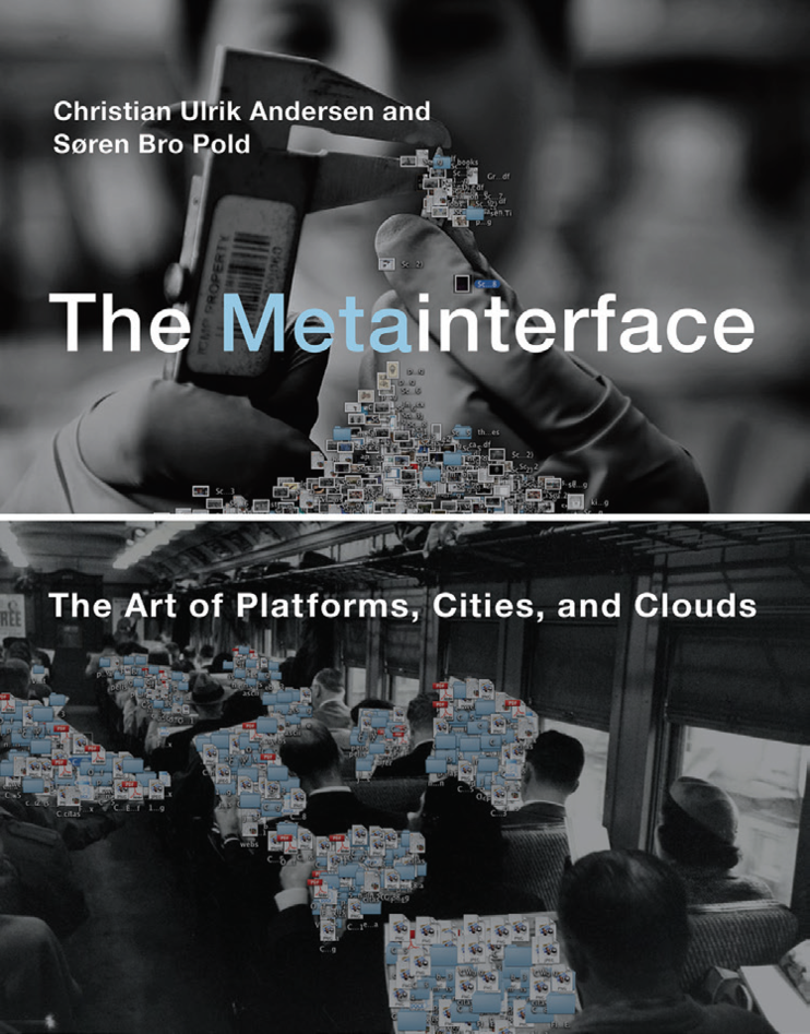 Front cover of the book “The Metainterface – The Art of Platforms, Cities and Clouds” (2018)