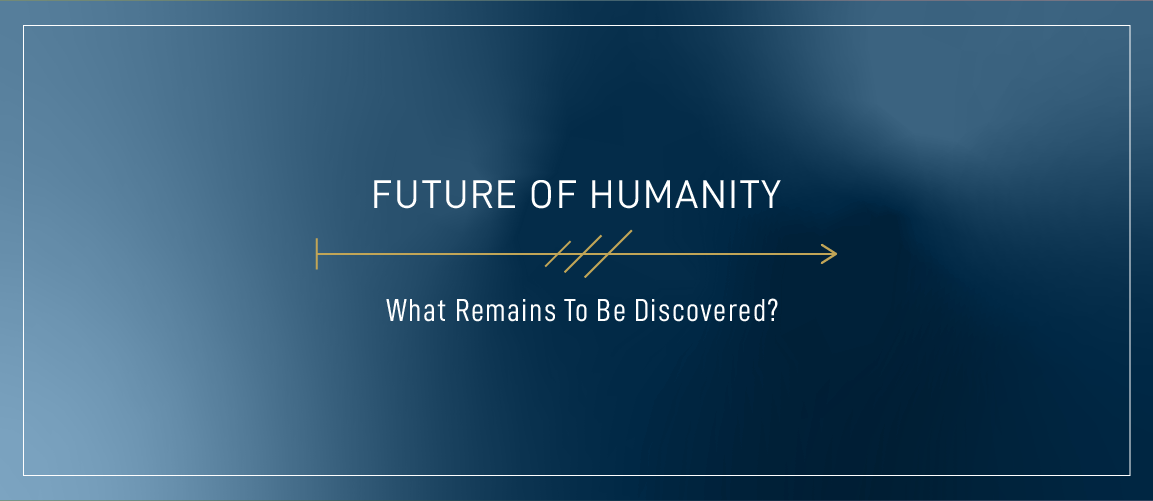 Blue background with text: The future of humanity - what remains to be discovered?