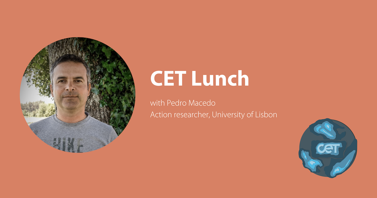 Red/orange background with profile picture of Pedro Macedo, text saying CET Lunch with Pedro Macedo, Action researcher at University of Lisbon. CET-logo on earth background in right corner.