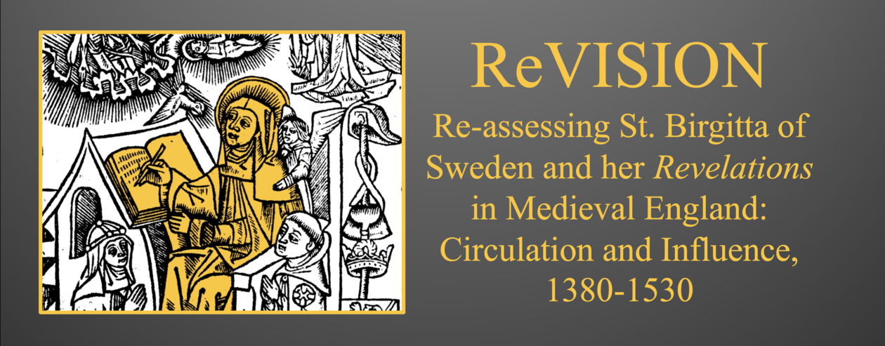 ReVISION: Re-assessing St. Birgitta of Sweden and her Revelations in Medieval England: Circulation and Influence, 1380-1530