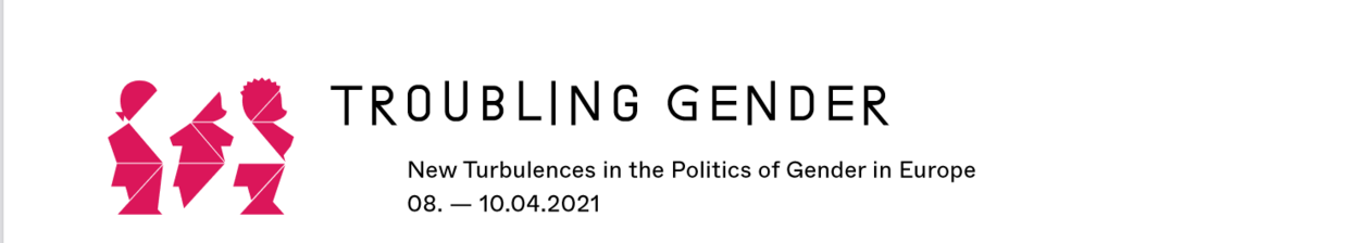 Figurer i rosa, teksten Troubling Gender - New Turbulences in the Politics of  Gender in Europe - 08.-10.04.2021