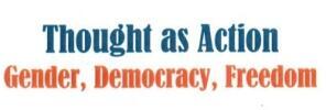 Logo in blue and orange containing the text Thought as Action - Gender, Democracy, Freedom