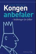 Forsidebilde av boken "Kongen anbefaler - holdninger for folket" av Ingvard...