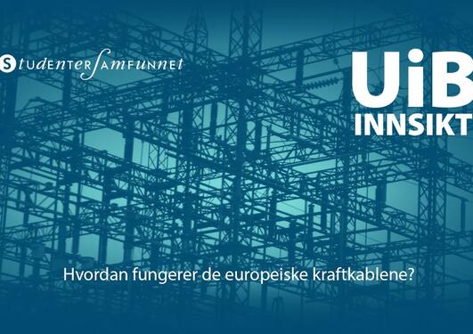 UiB Innsikt: Hvordan fungerer de europeiske kraftkablene?