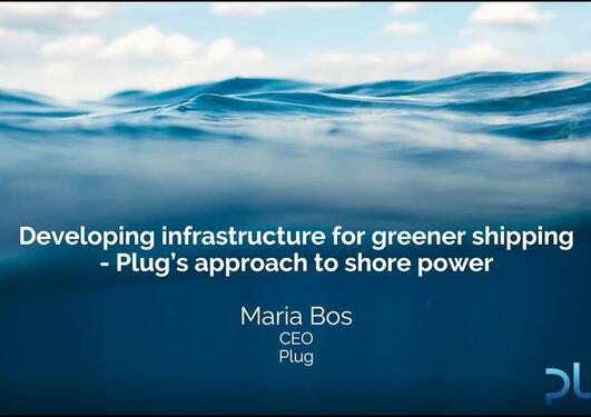 Developing infrastructure for greener shipping - Plug’s approach to shore power
