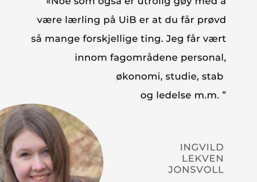 Ingvild Jonsvoll sin erfaring med å være lærling ved UiB