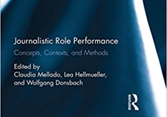Journalistic Role Performance: Concepts, Contexts, and Methods 