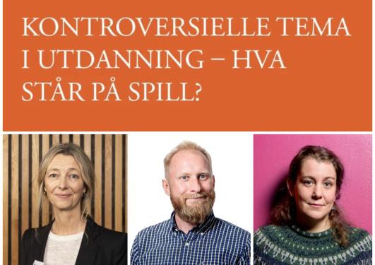 Bilde er en plakat med overskriften "kontroversielle tema i utdanningen - hva står på spill", under teksten er det portrettbilde av paneldeltakerne