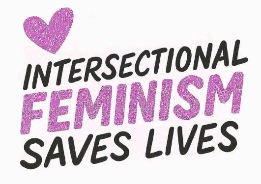 Poster on white background with a pink heart at the top and the words Intersectional feminism saves lives in black and pink