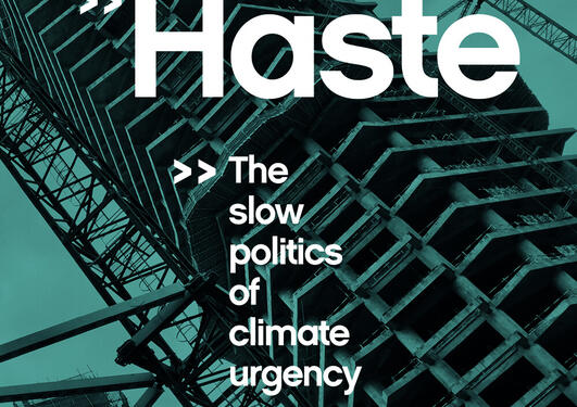 Book cover: Haste, the slow politics of climate urgency