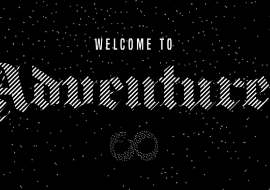 White text on black background: "Welcome to Adventure!"
