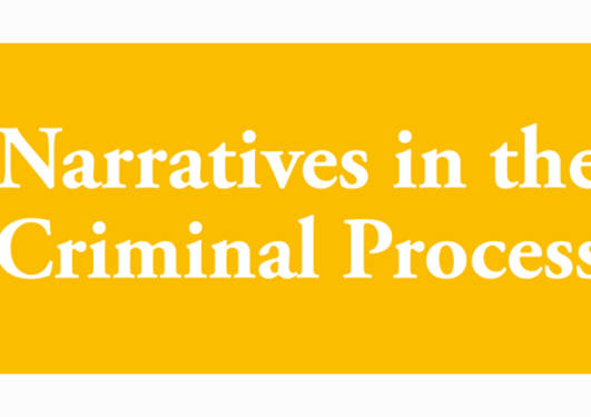 Narratives in the Criminal Process